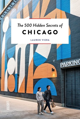 500 Hidden Secrets of Chicago Book