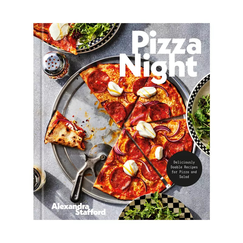 Pizza Night: Deliciously Doable Recipes for Pizza and Salad