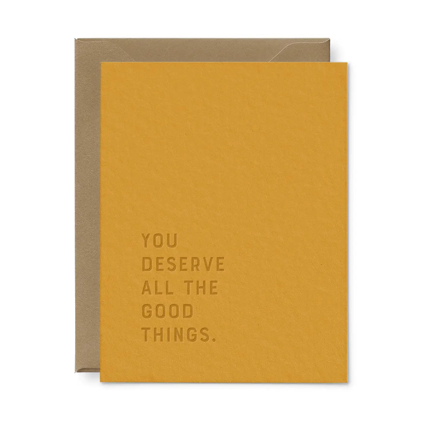 You Deserve All the Good Things Greeting Card